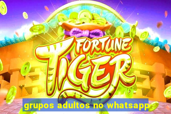 grupos adultos no whatsapp